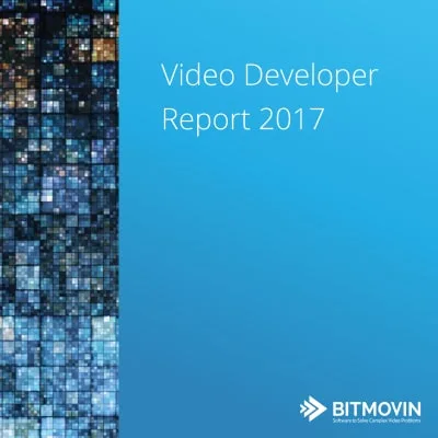 video developer report - Bitmovin