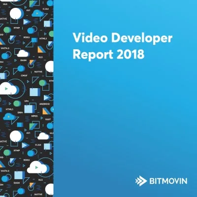 video developer report - Bitmovin