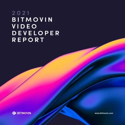 video developer report - Bitmovin